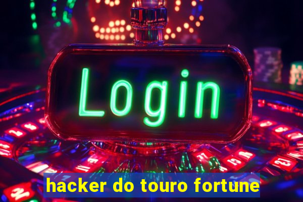 hacker do touro fortune